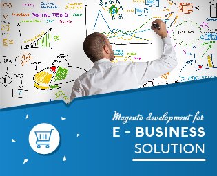 Magento Development for E-business Solutions